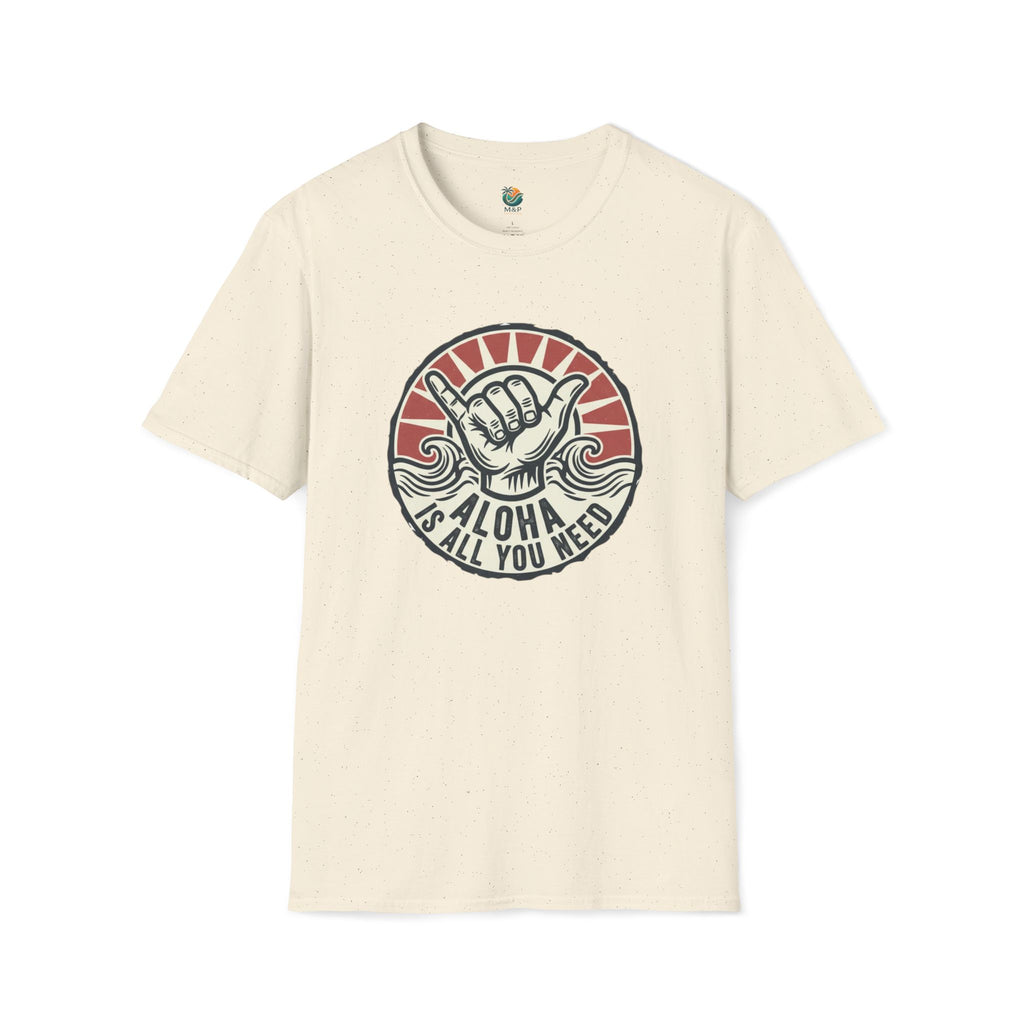 Aloha Is All You Need Shaka T-Shirt by Printify