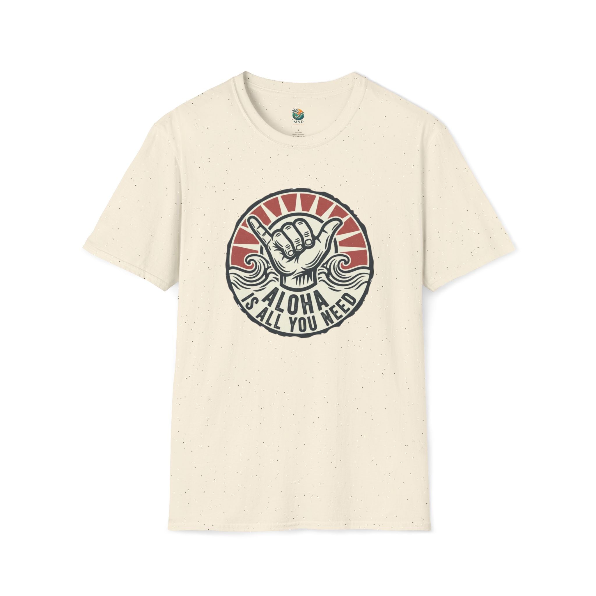 Aloha Is All You Need Shaka T-Shirt by Printify