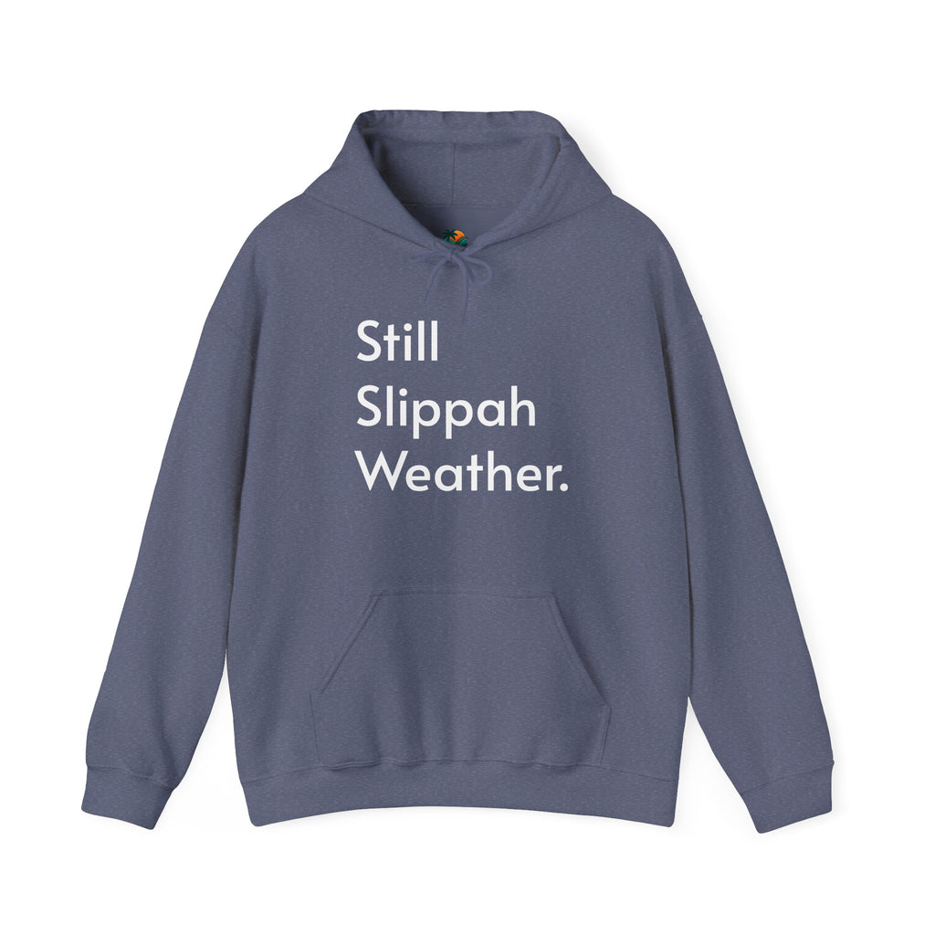 Still Slippah Weather Hoodie | Island Slippers, Cozy Mainland Winter