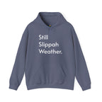 Still Slippah Weather Hoodie | Island Slippers, Cozy Mainland Winter