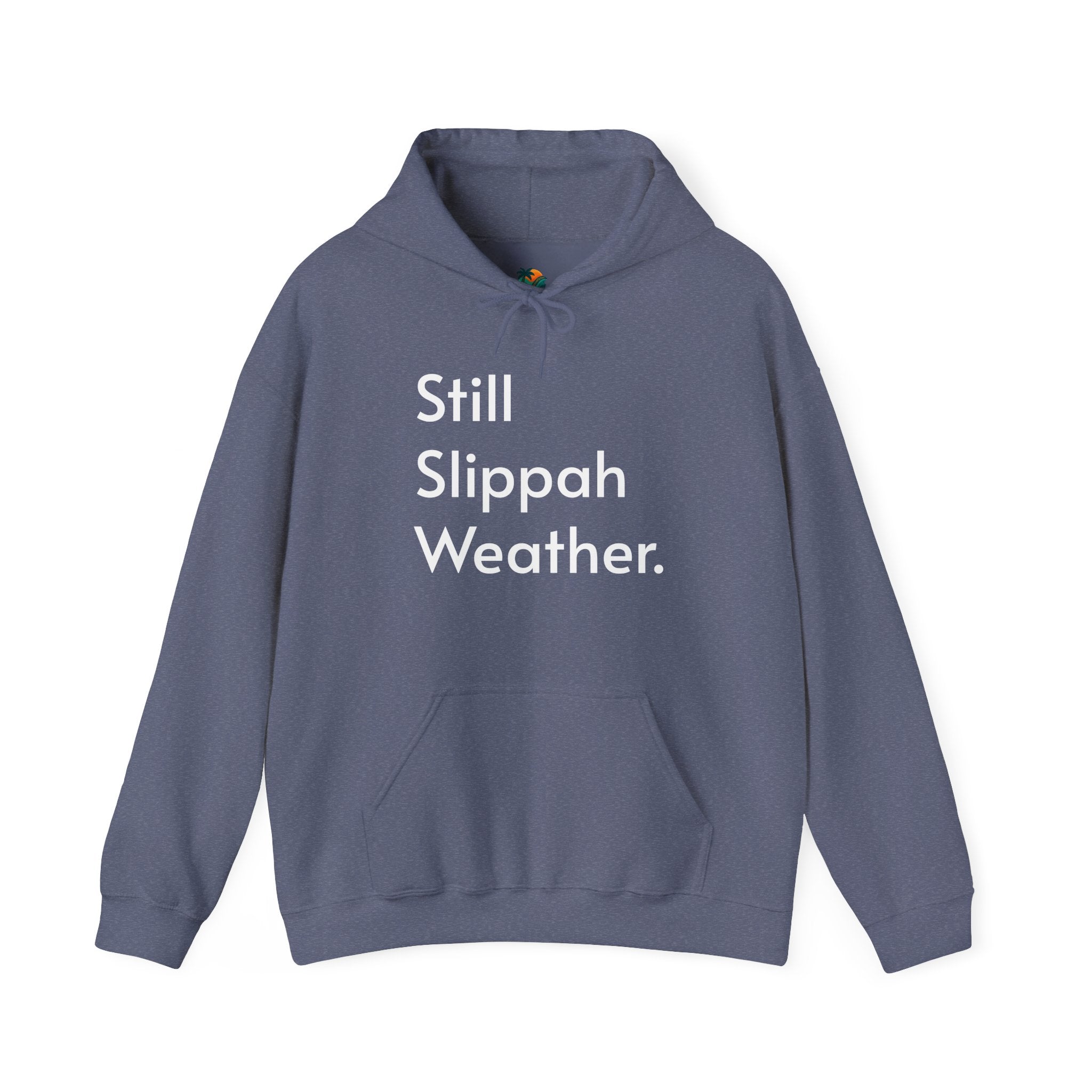 Still Slippah Weather Hoodie | Island Slippers, Cozy Mainland Winter