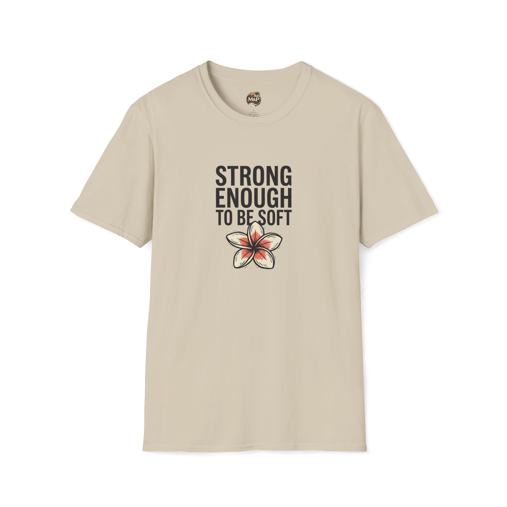 Strong Enough to Be Soft T-Shirt — Inspirational Comfort Tee by Printify