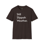 Still Slippah Weather T-Shirt — Tropical, Laid-Back Island Vibe