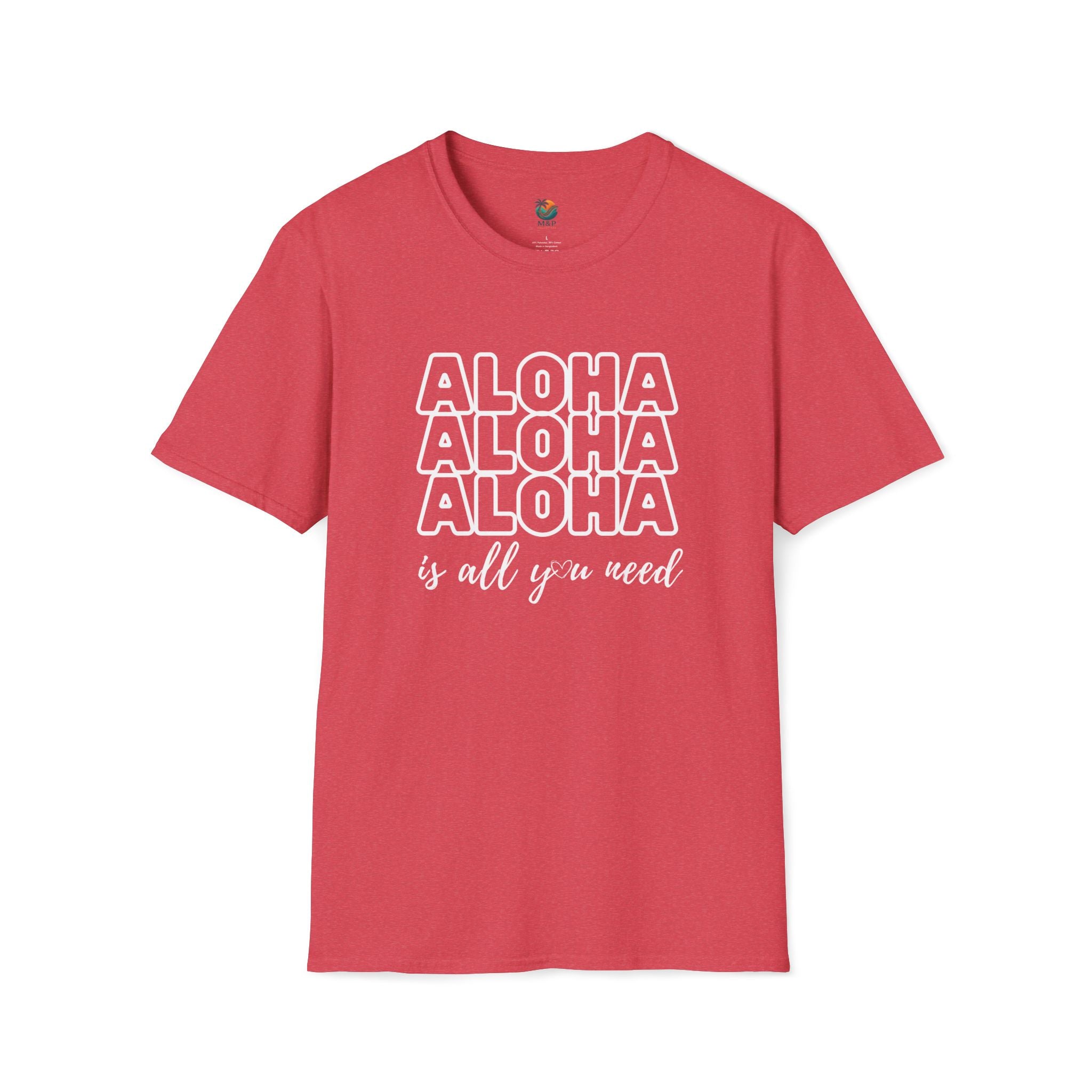 Aloha Is All You Need Valentine T-Shirt