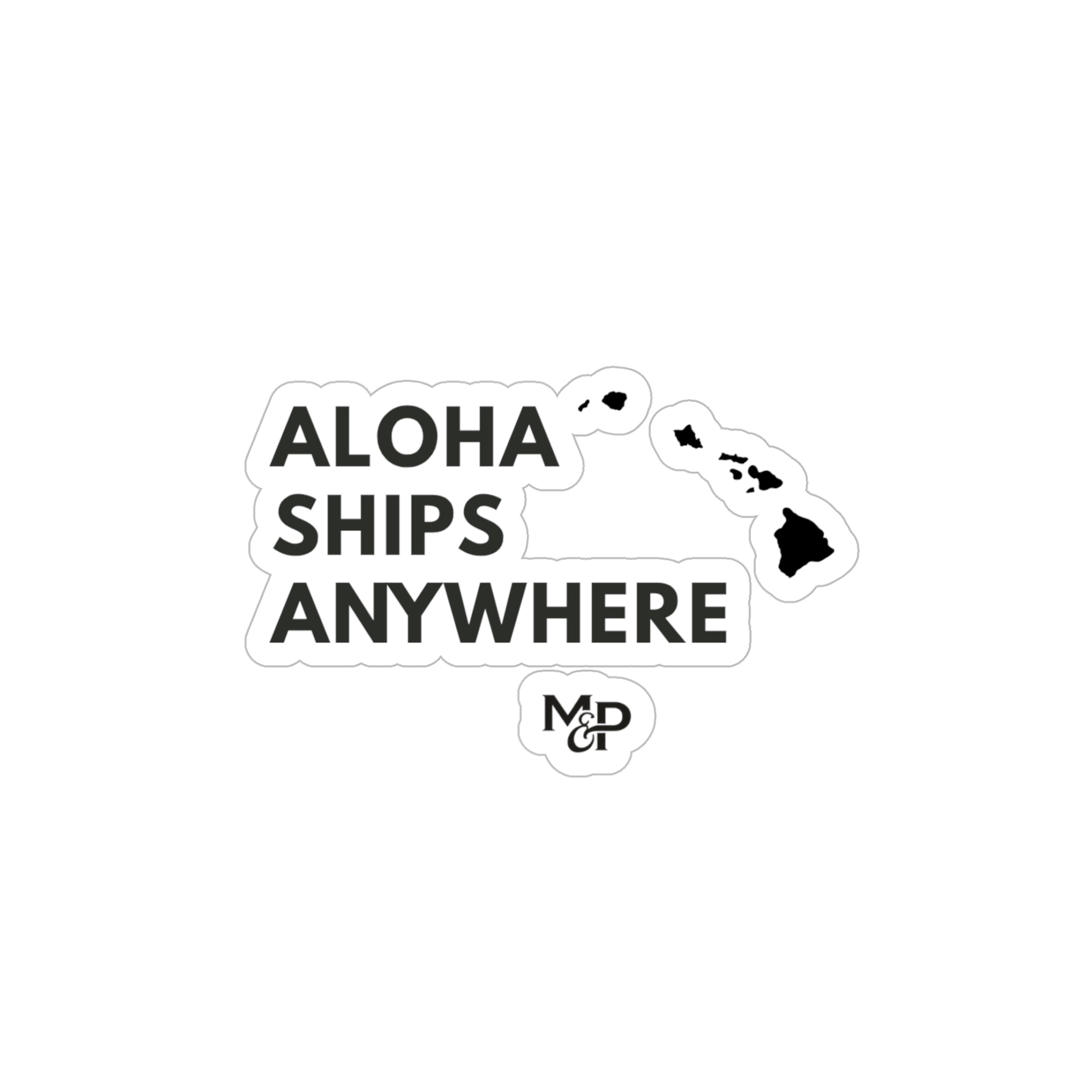Aloha Ships Anywhere Sticker | Die-Cut Transparent Outdoor Sticker by Printify