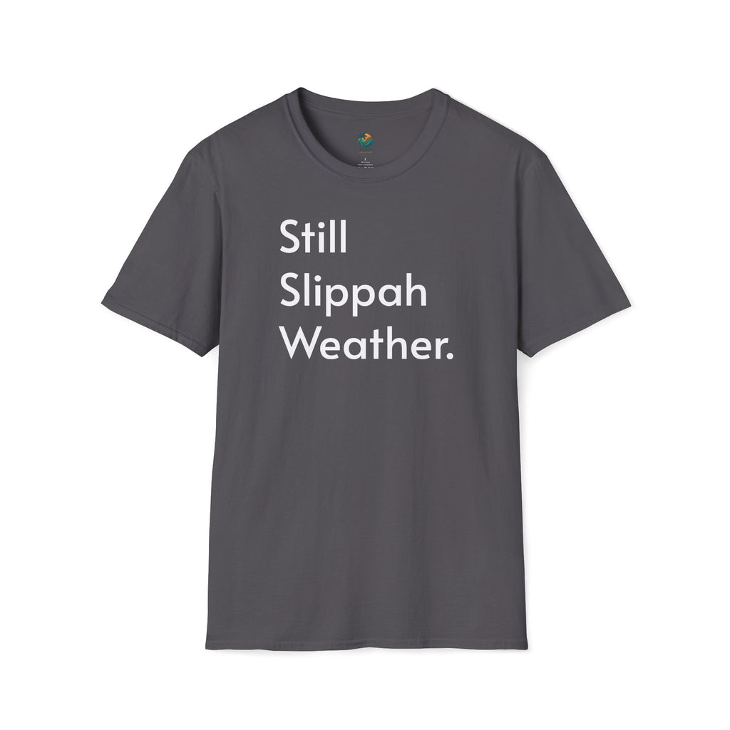 Gray t-shirt with 'Still Slippah Weather' text on a white background