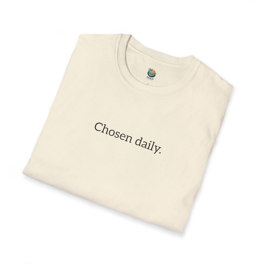 Chosen daily. Tee