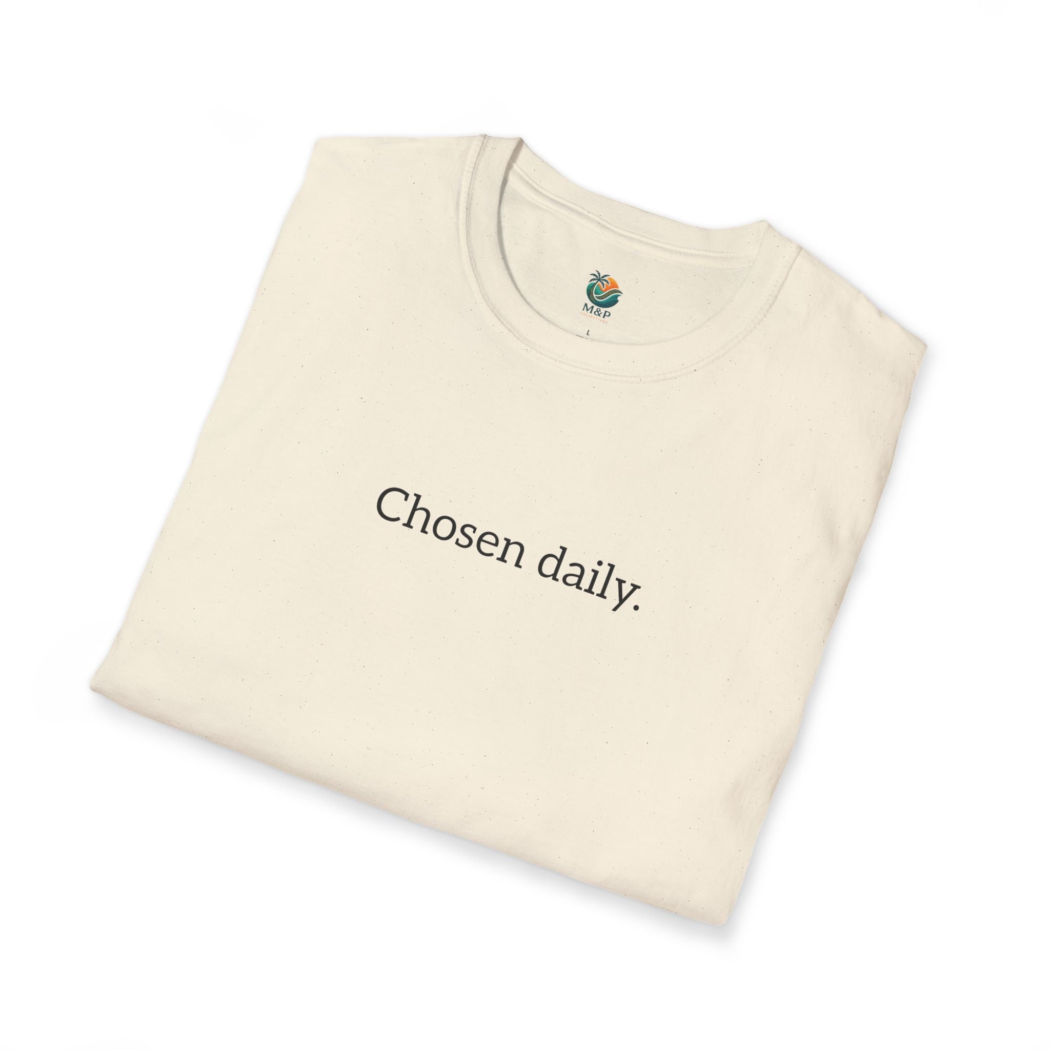 Chosen daily. Tee