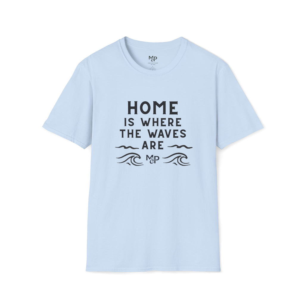 Home Is Where The Waves Are T-Shirt | Beach Surf Typography Shirt by Printify