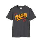Yeaah Saying Unisex T-Shirt by Printify