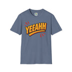 Yeaah Saying Unisex T-Shirt by Printify