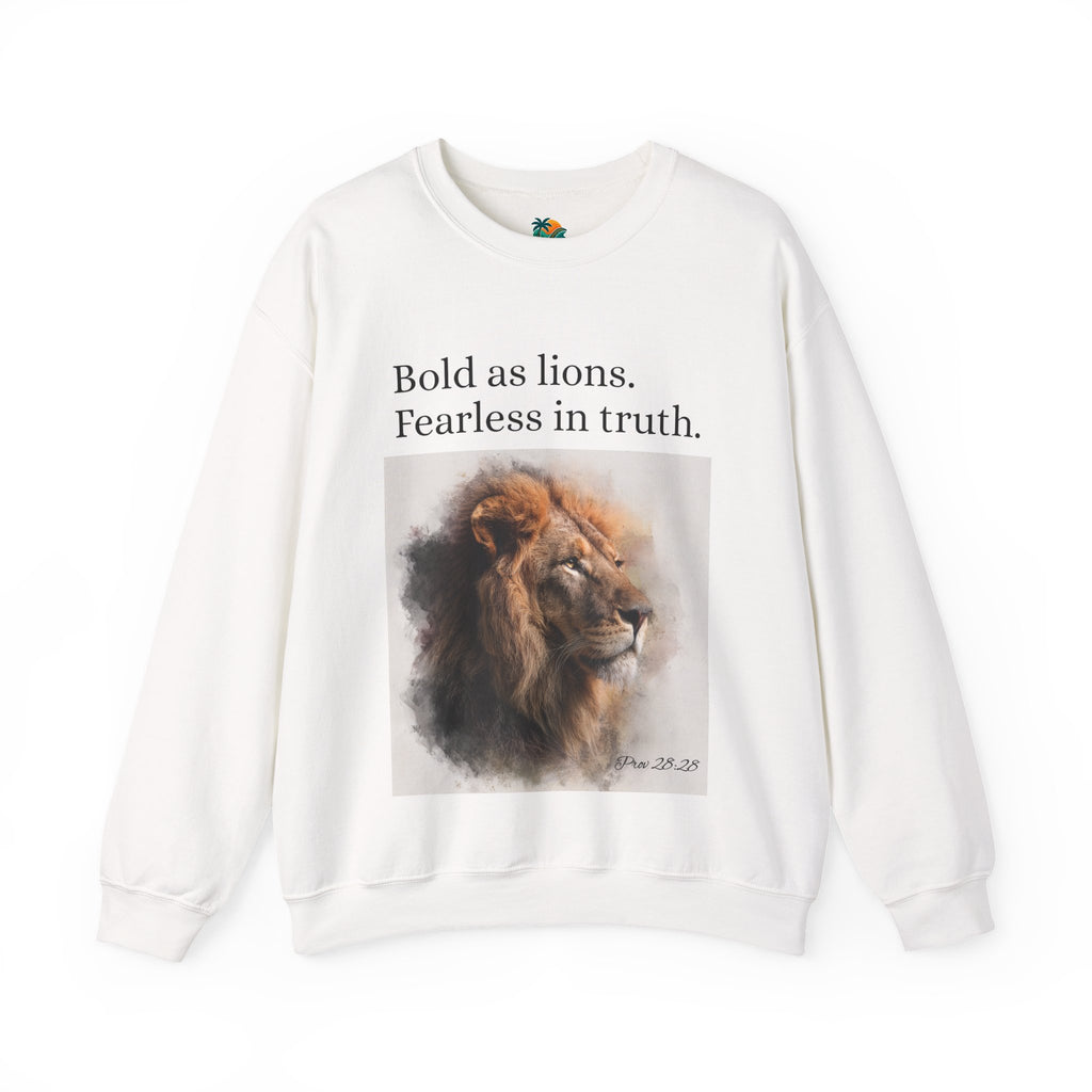 Expression of Faith, Bold as Lions, Fearless in Truth Psalm 28:28 Unisex Sweatshirt