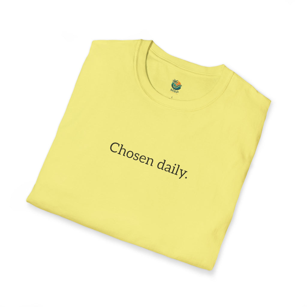 Chosen daily. Tee
