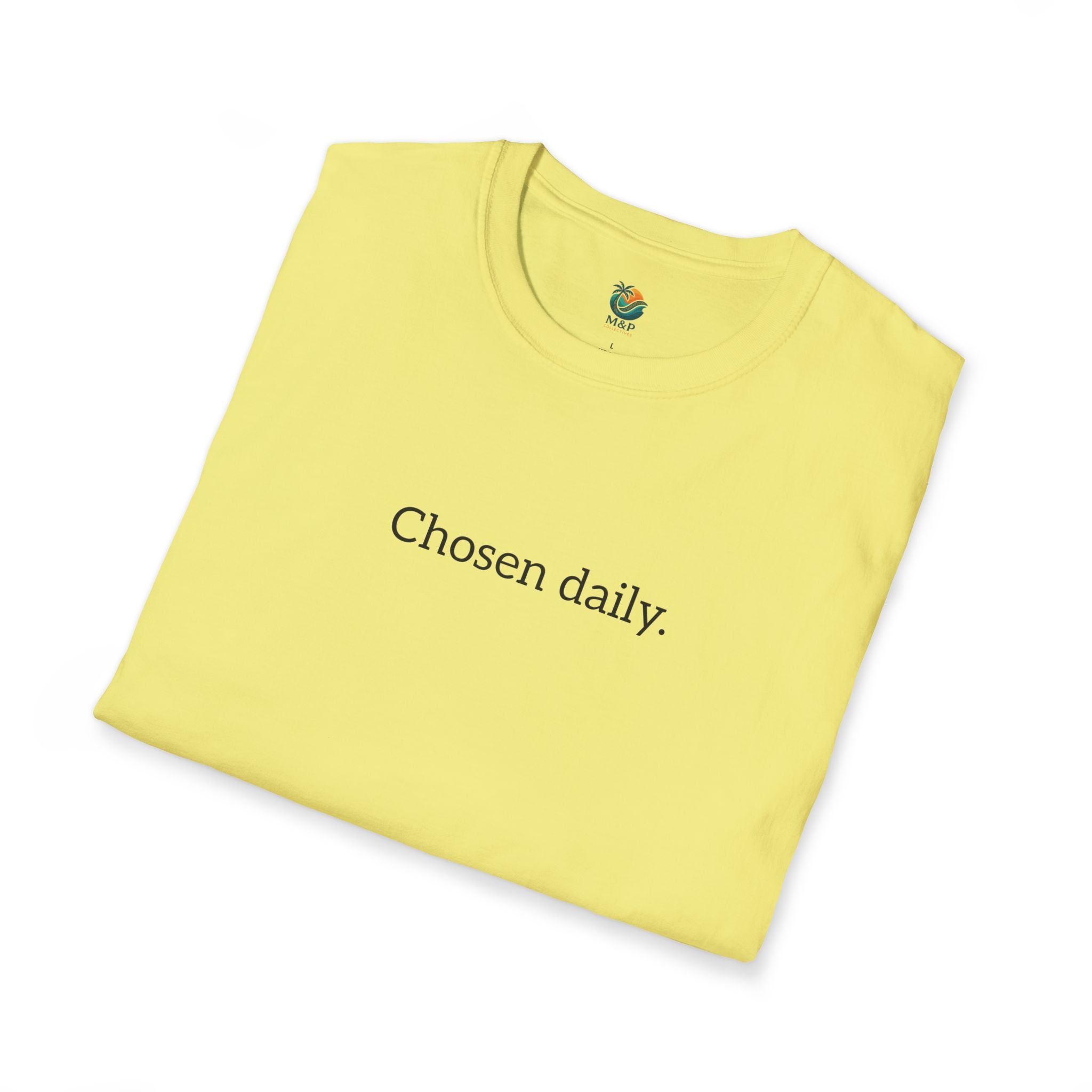 Chosen daily. Tee