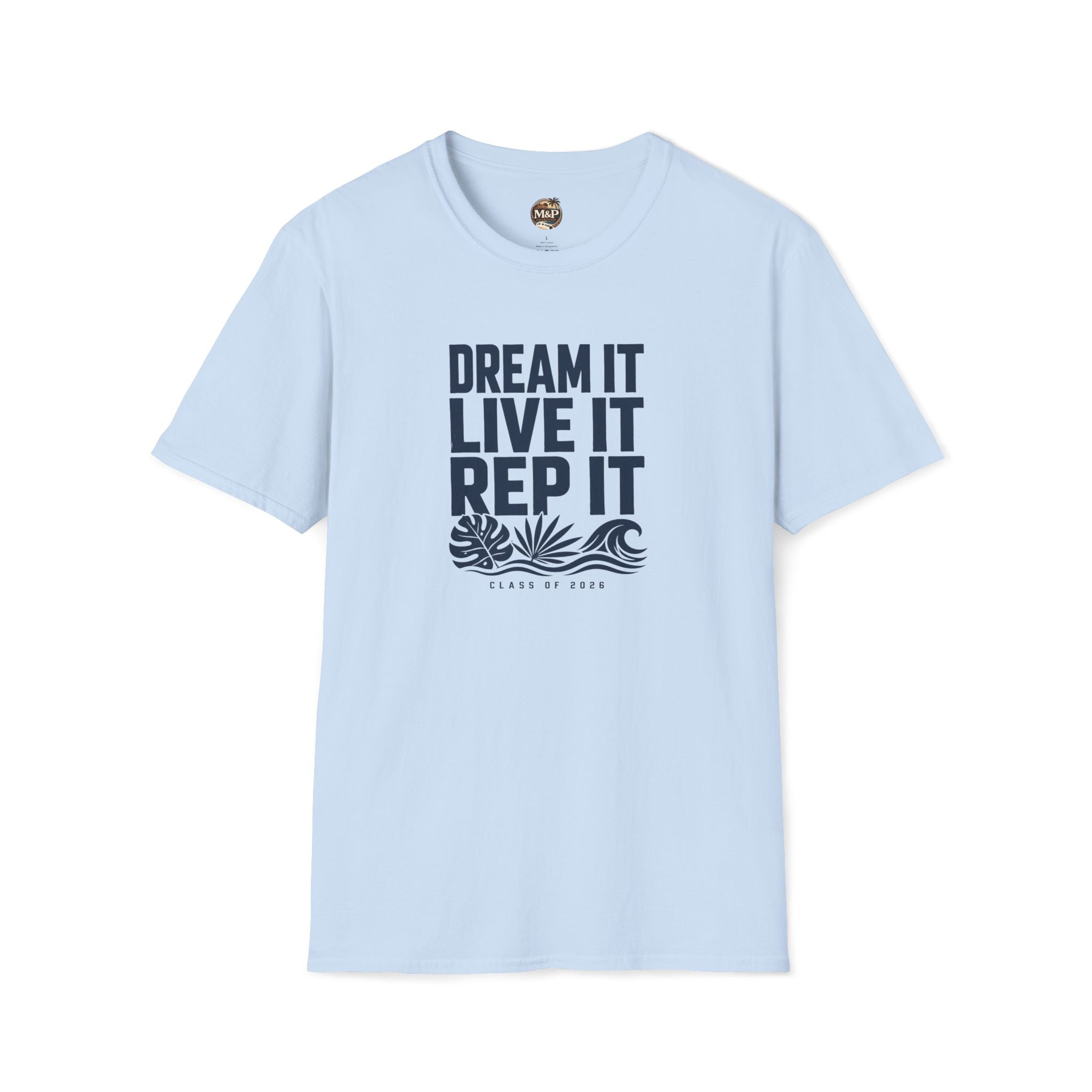 Class of 2026 "Dream it. Live it. Rep It." T-Shirt by Printify