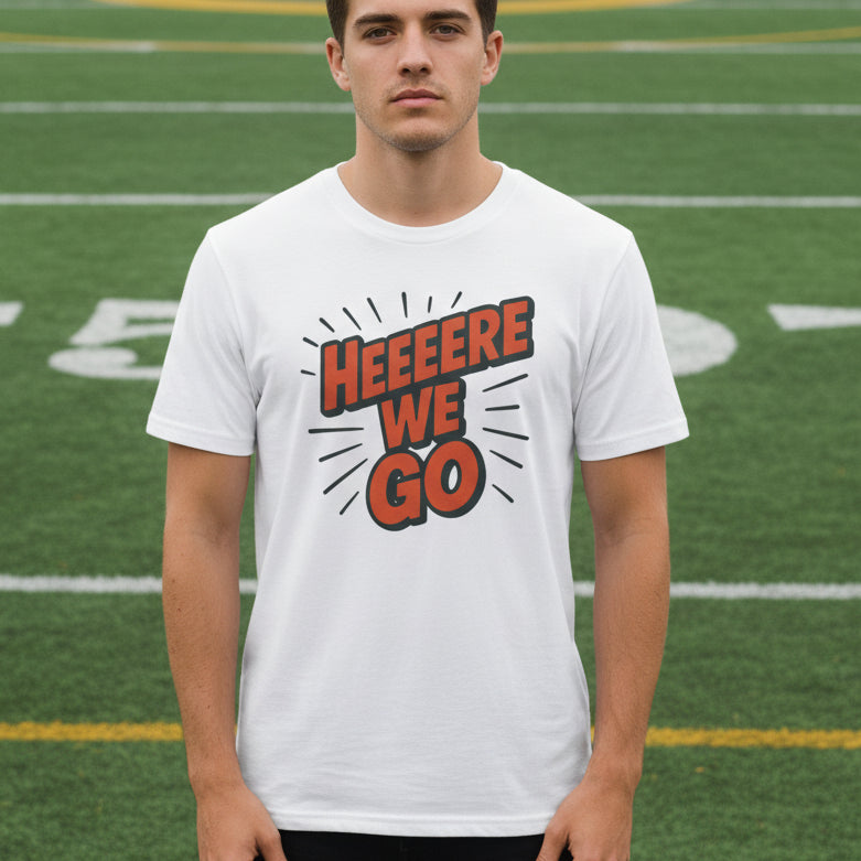 Unisex 'Here We Go' saying' Graphic T-Shirt by Printify