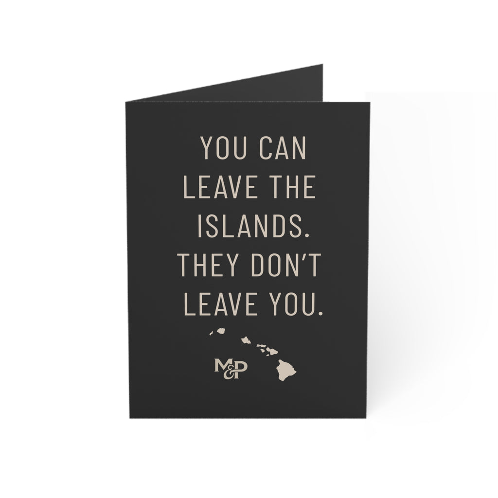 You Can Leave the Islands Quote Greeting Card | Hawaiian Map Note Card by Printify