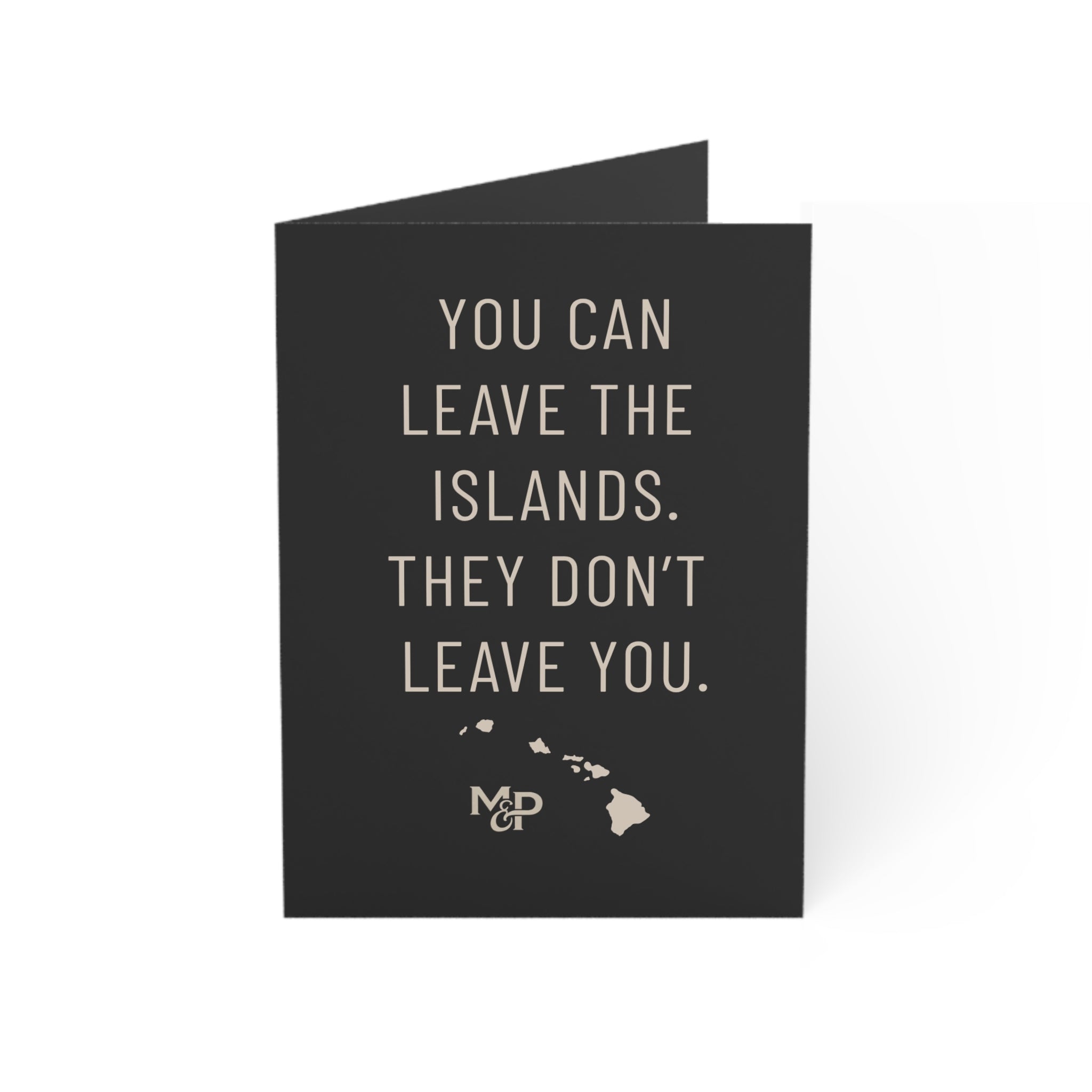 You Can Leave the Islands Quote Greeting Card | Hawaiian Map Note Card by Printify