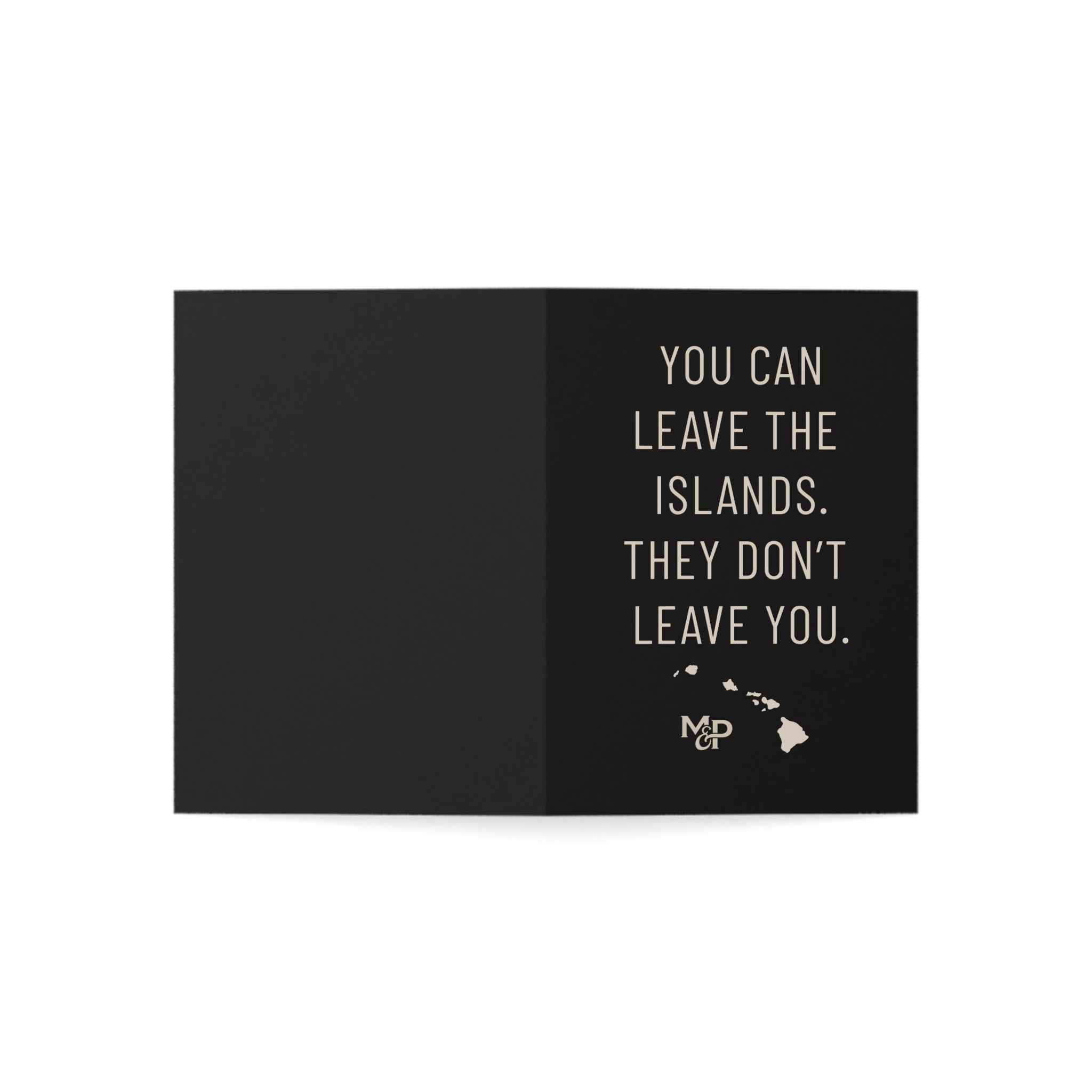 You Can Leave the Islands Quote Greeting Card | Hawaiian Map Note Card by Printify