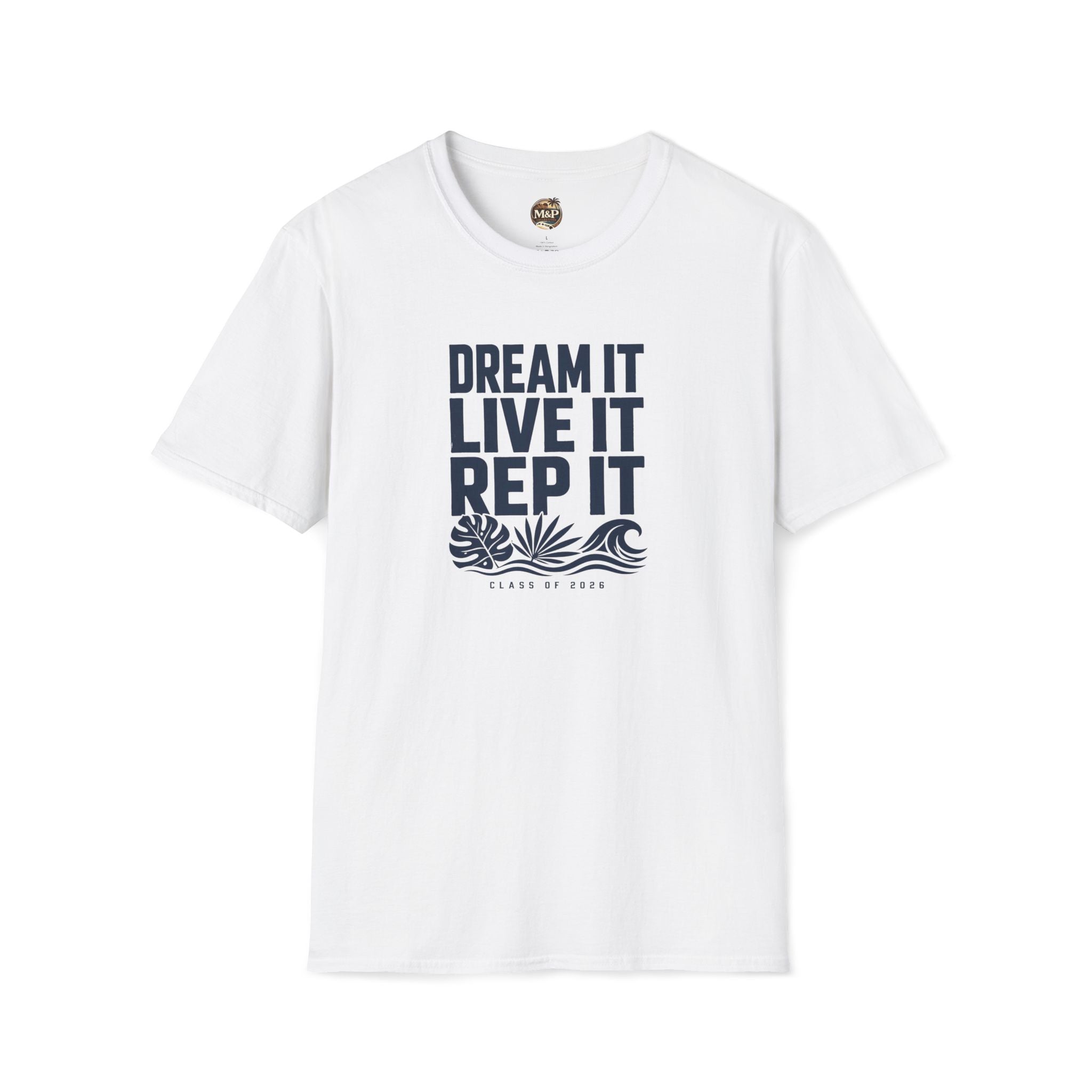 Class of 2026 "Dream it. Live it. Rep It." T-Shirt by Printify
