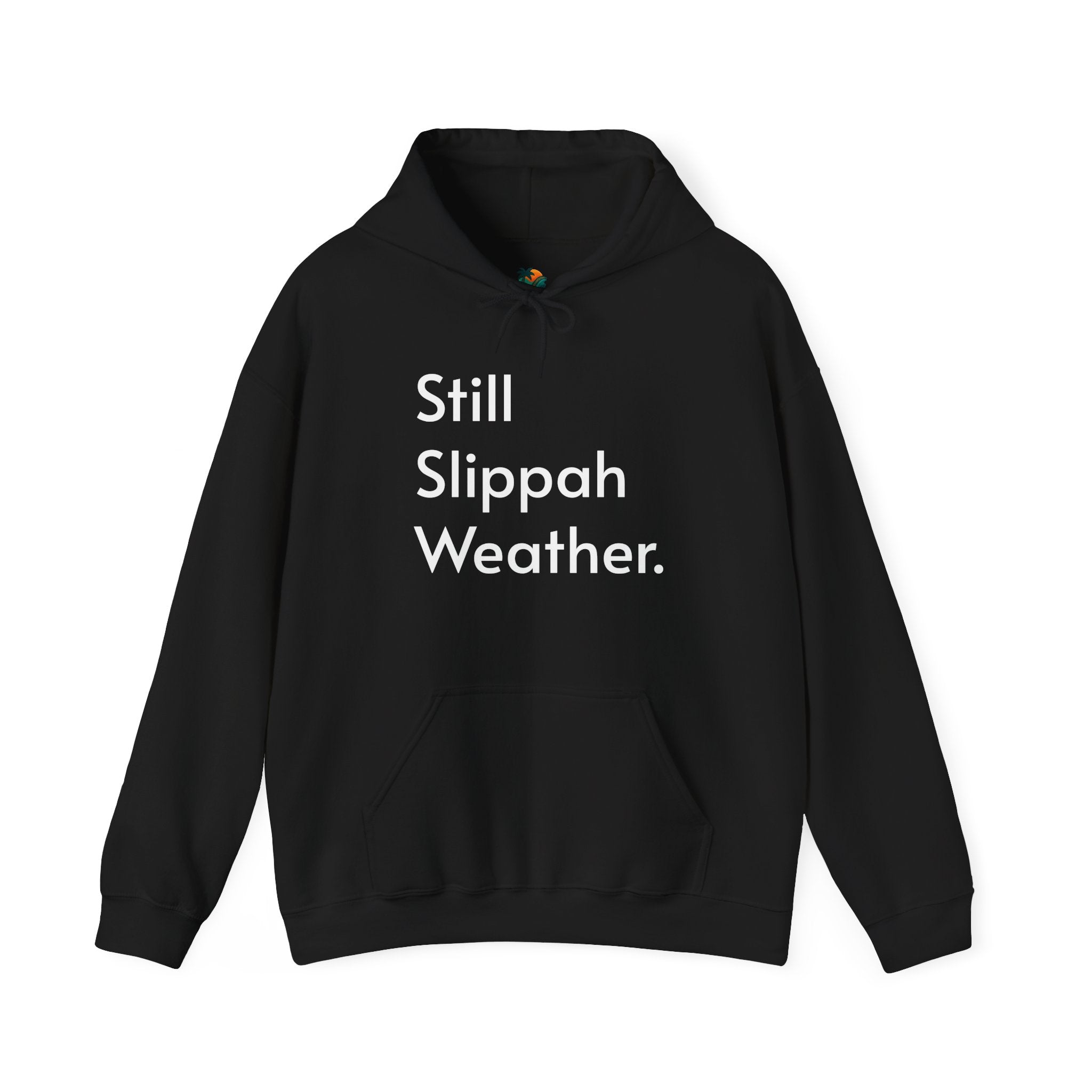 Still Slippah Weather Hoodie | Island Slippers, Cozy Mainland Winter