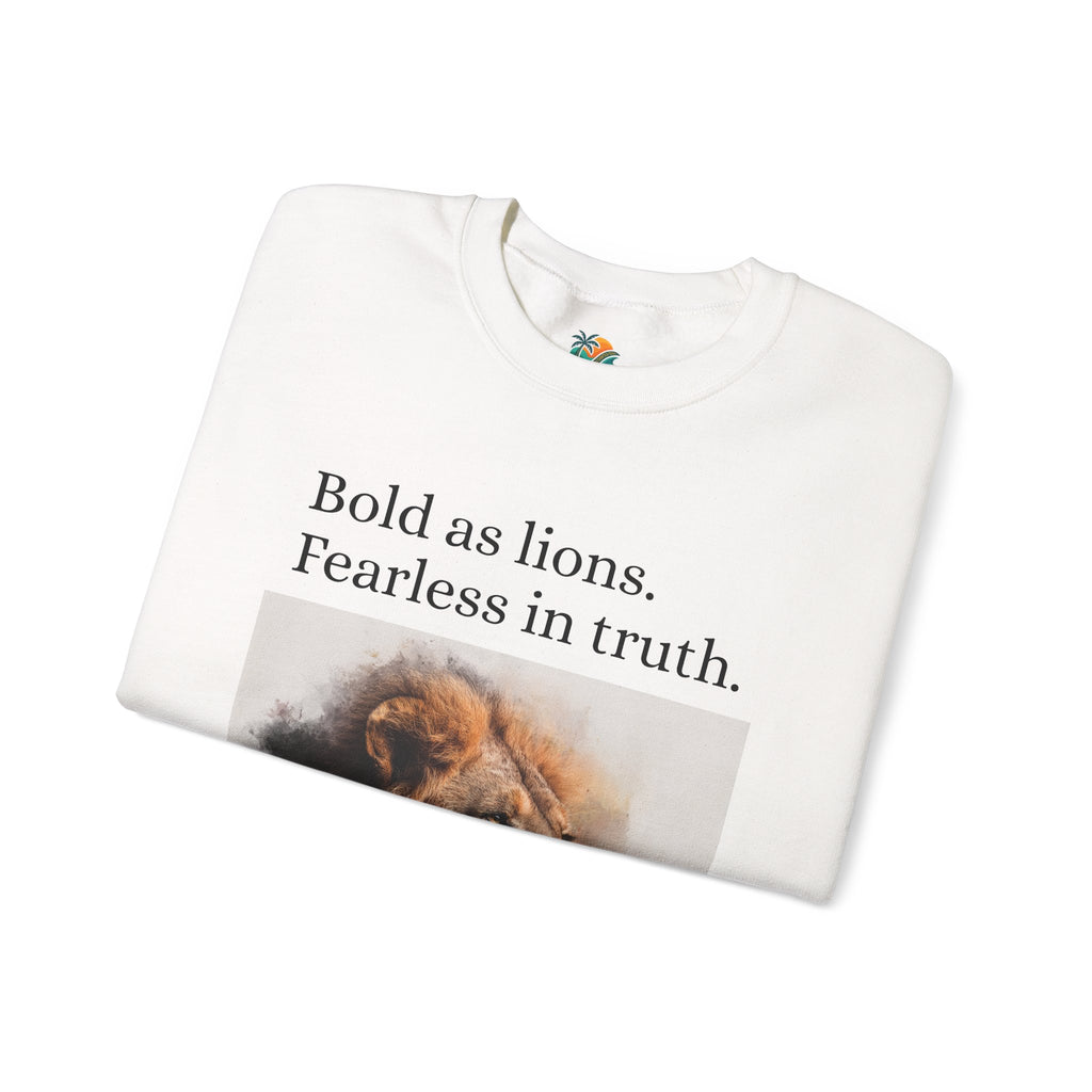 Expression of Faith, Bold as Lions, Fearless in Truth Psalm 28:28 Unisex Sweatshirt