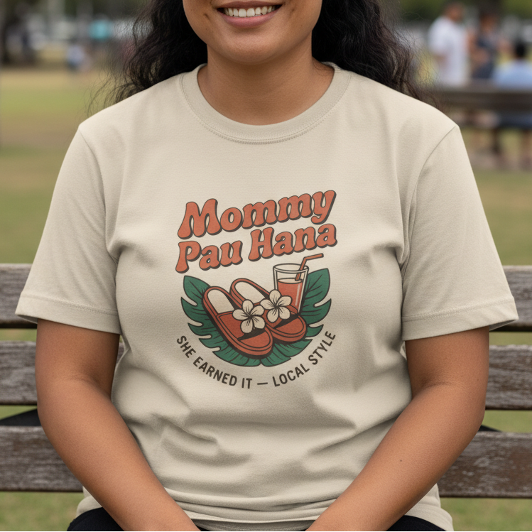 Mommy Pau Hana T-Shirt — Hawaiian Relaxation Tee for Moms by Printify