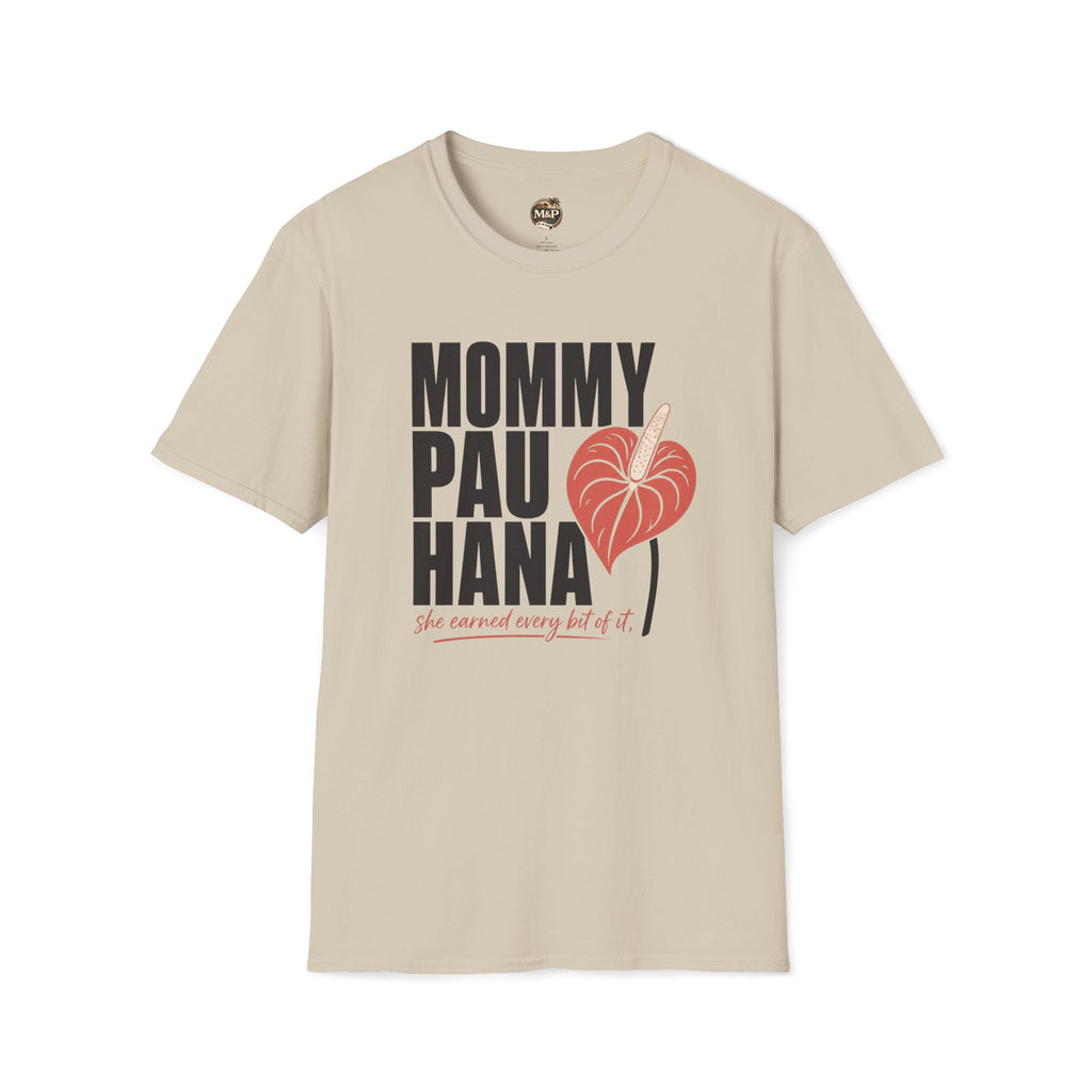 Mommy Pau Hana T-Shirt — Hawaiian Relaxed Mom Tee by Printify
