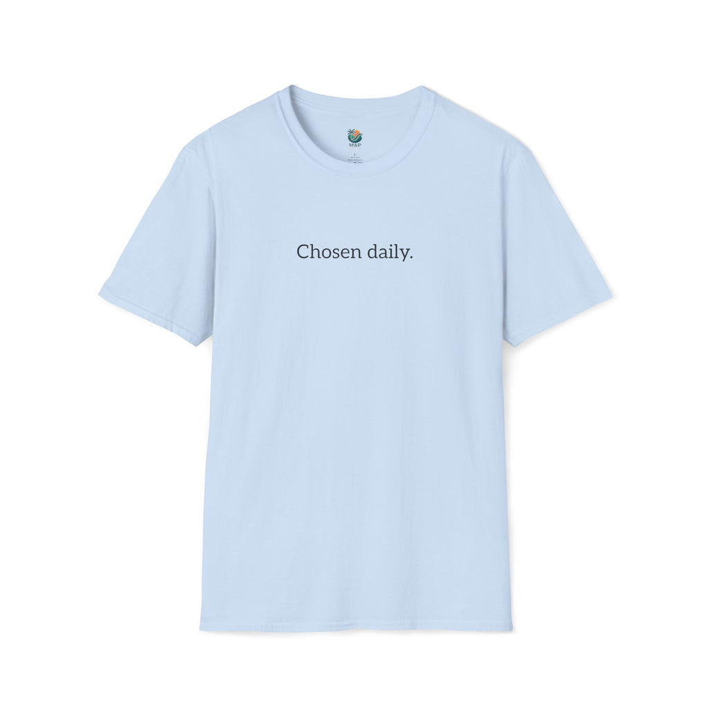 Chosen daily. Tee