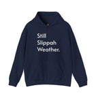 Still Slippah Weather Hoodie | Island Slippers, Cozy Mainland Winter