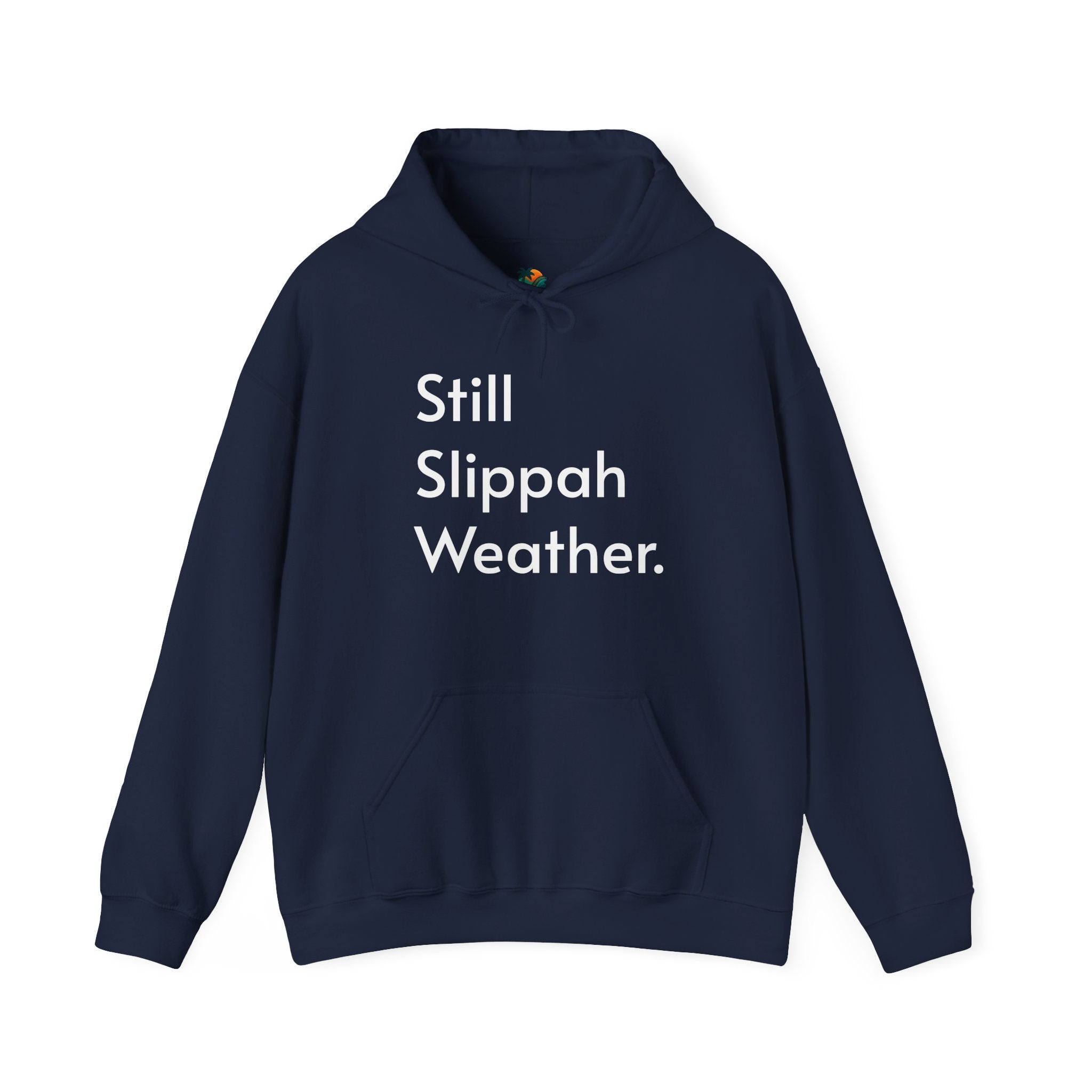 Still Slippah Weather Hoodie | Island Slippers, Cozy Mainland Winter