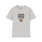 Strong Enough to Be Soft T-Shirt — Inspirational Comfort Tee by Printify