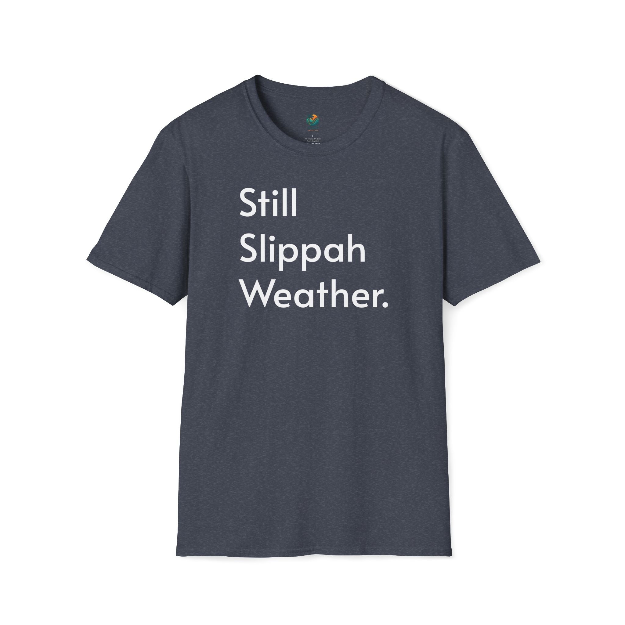 Still Slippah Weather T-Shirt — Tropical, Laid-Back Island Vibe
