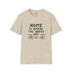 Home Is Where The Waves Are T-Shirt | Beach Surf Typography Shirt by Printify
