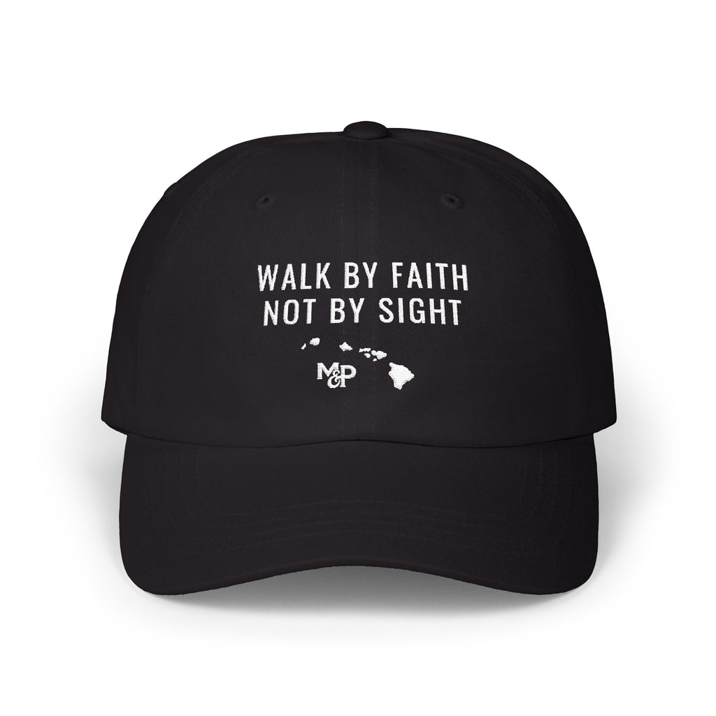 Walk By Faith Not By Sight Classic Dad Cap | Hawaiian Islands, Christian Message by Printify