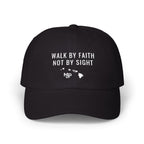 Walk By Faith Not By Sight Classic Dad Cap | Hawaiian Islands, Christian Message by Printify