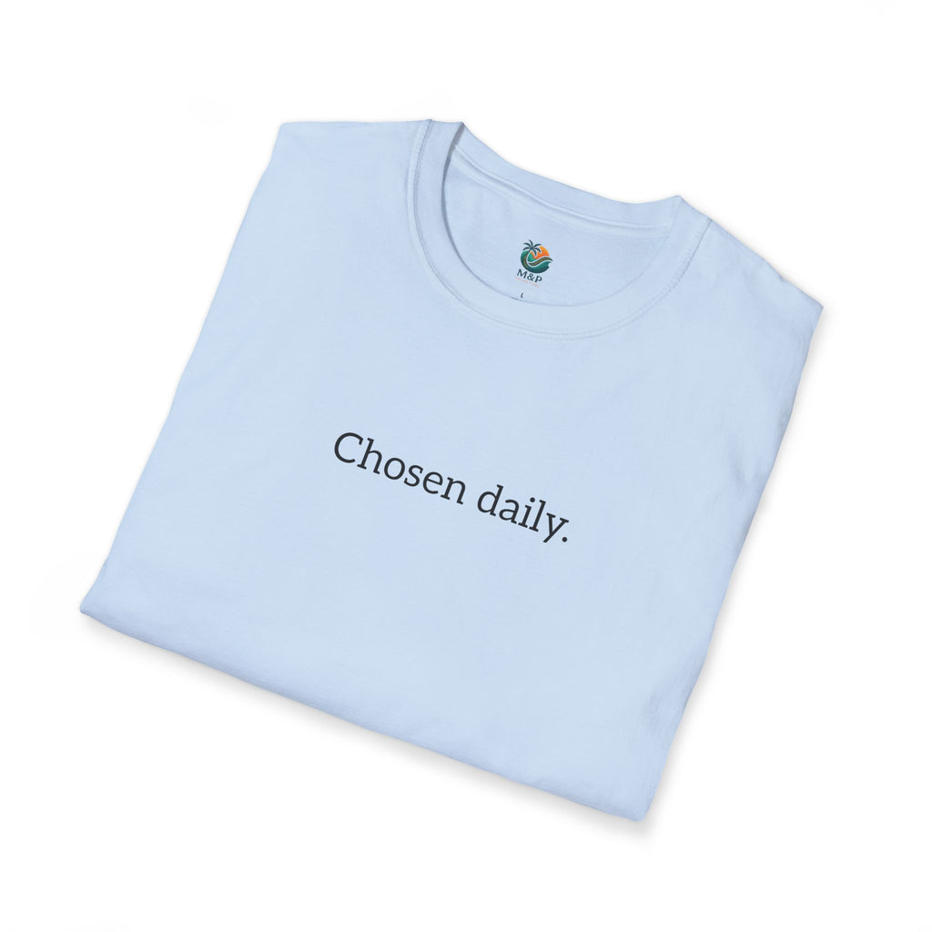 Chosen daily. Tee