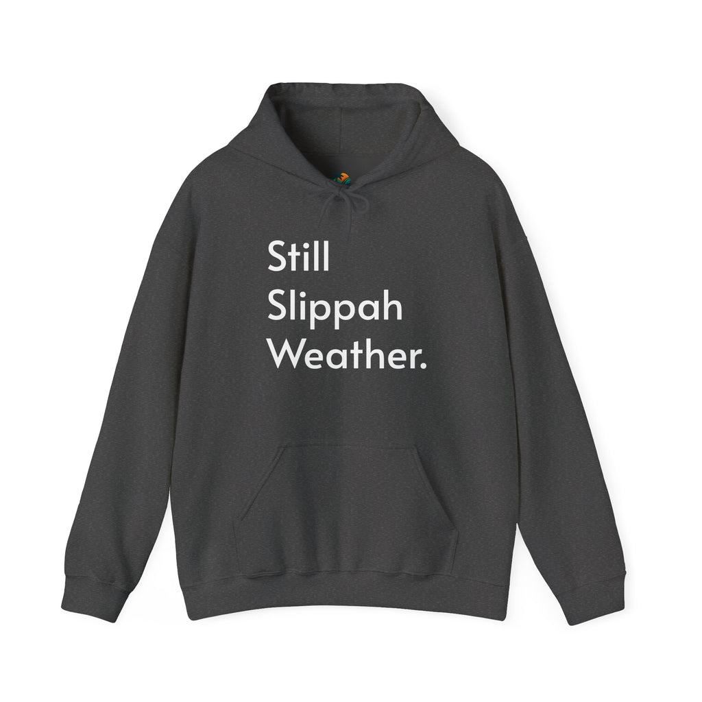 Still Slippah Weather Hoodie | Island Slippers, Cozy Mainland Winter
