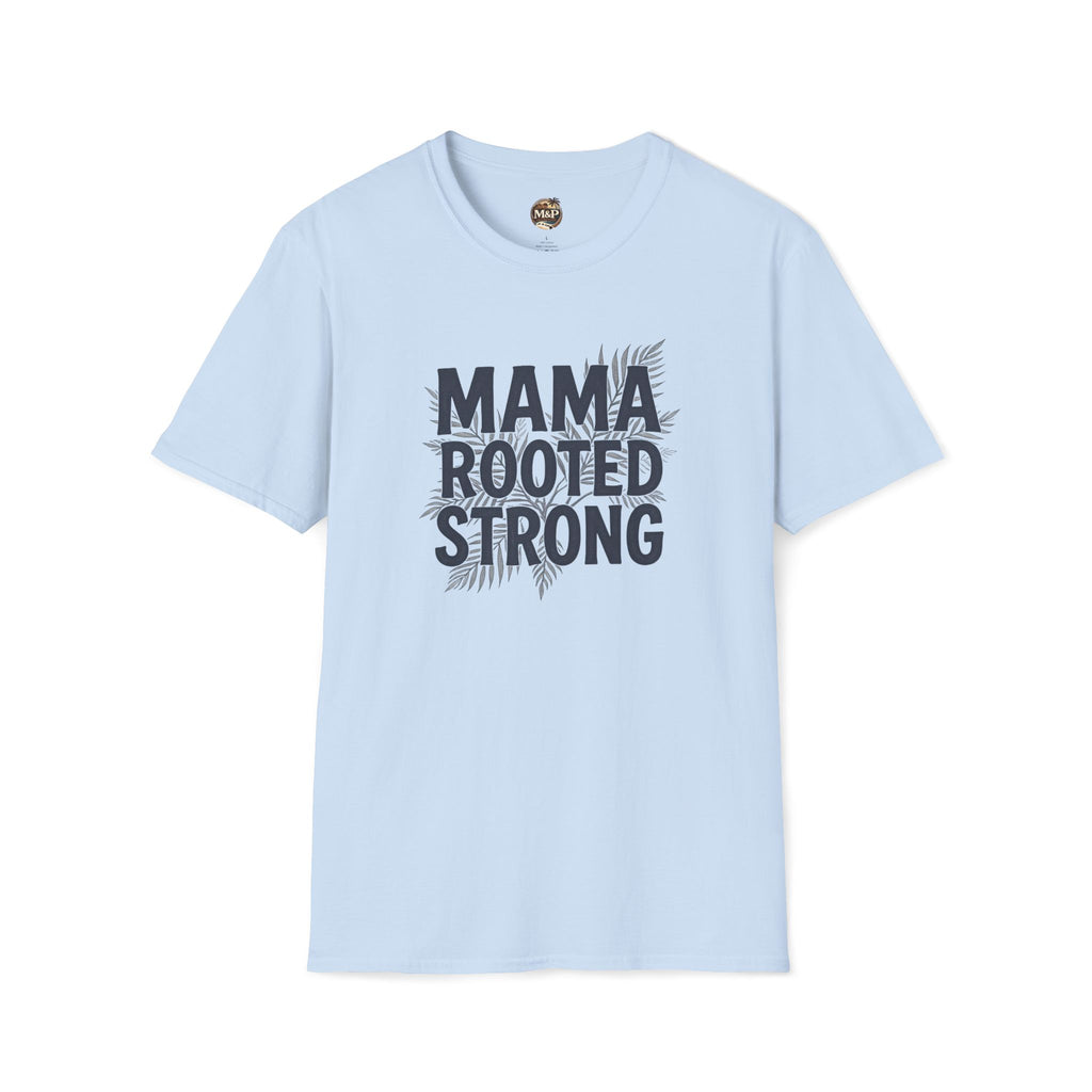 Mama Rooted Strong T-Shirt — Blue by Printify