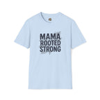 Mama Rooted Strong T-Shirt — Blue by Printify