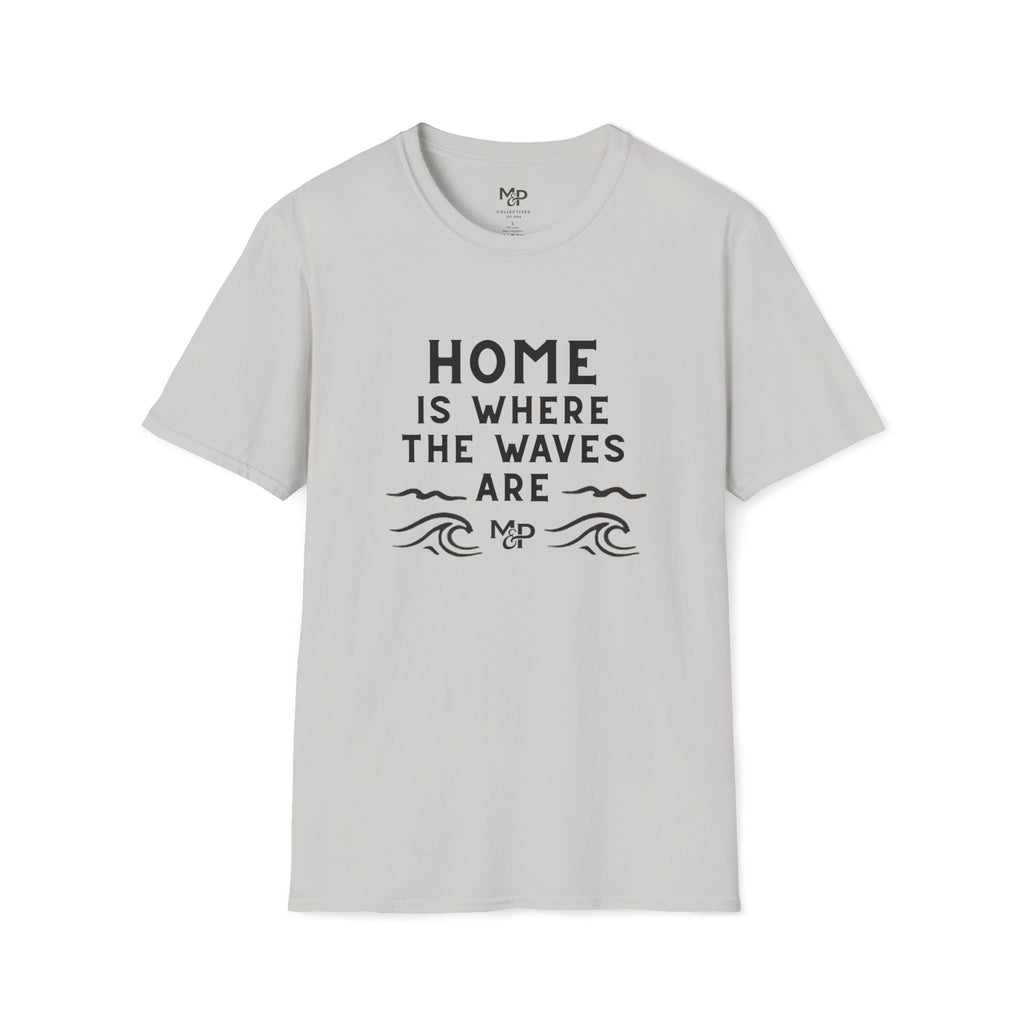 Home Is Where The Waves Are T-Shirt | Beach Surf Typography Shirt by Printify