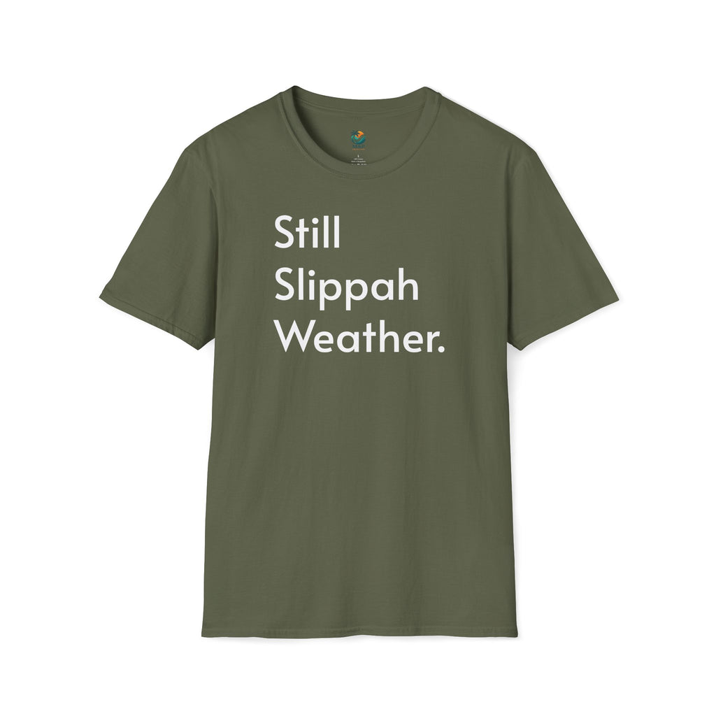 Still Slippah Weather T-Shirt — Tropical, Laid-Back Island Vibe