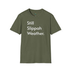 Still Slippah Weather T-Shirt — Tropical, Laid-Back Island Vibe