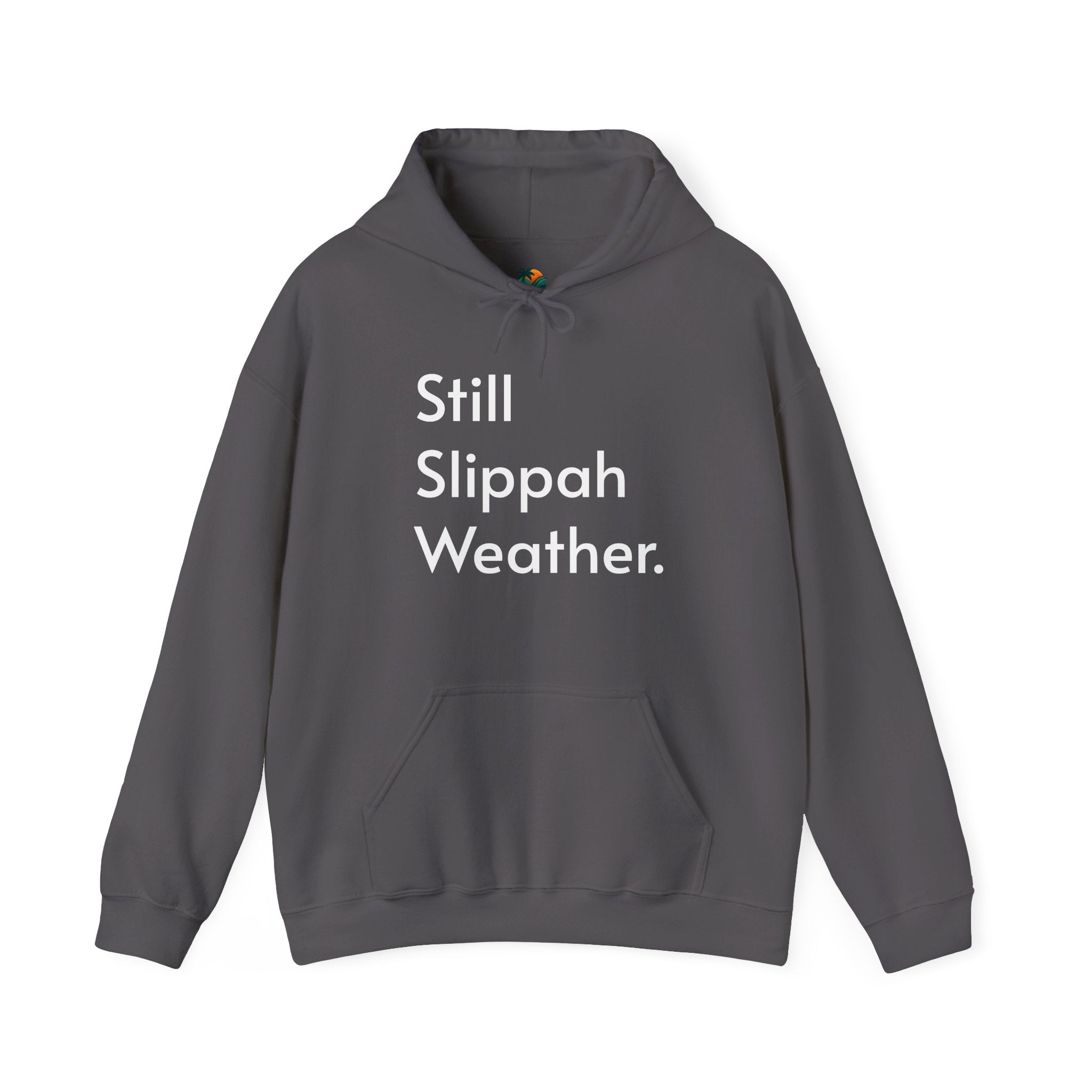 Still Slippah Weather Hoodie | Island Slippers, Cozy Mainland Winter