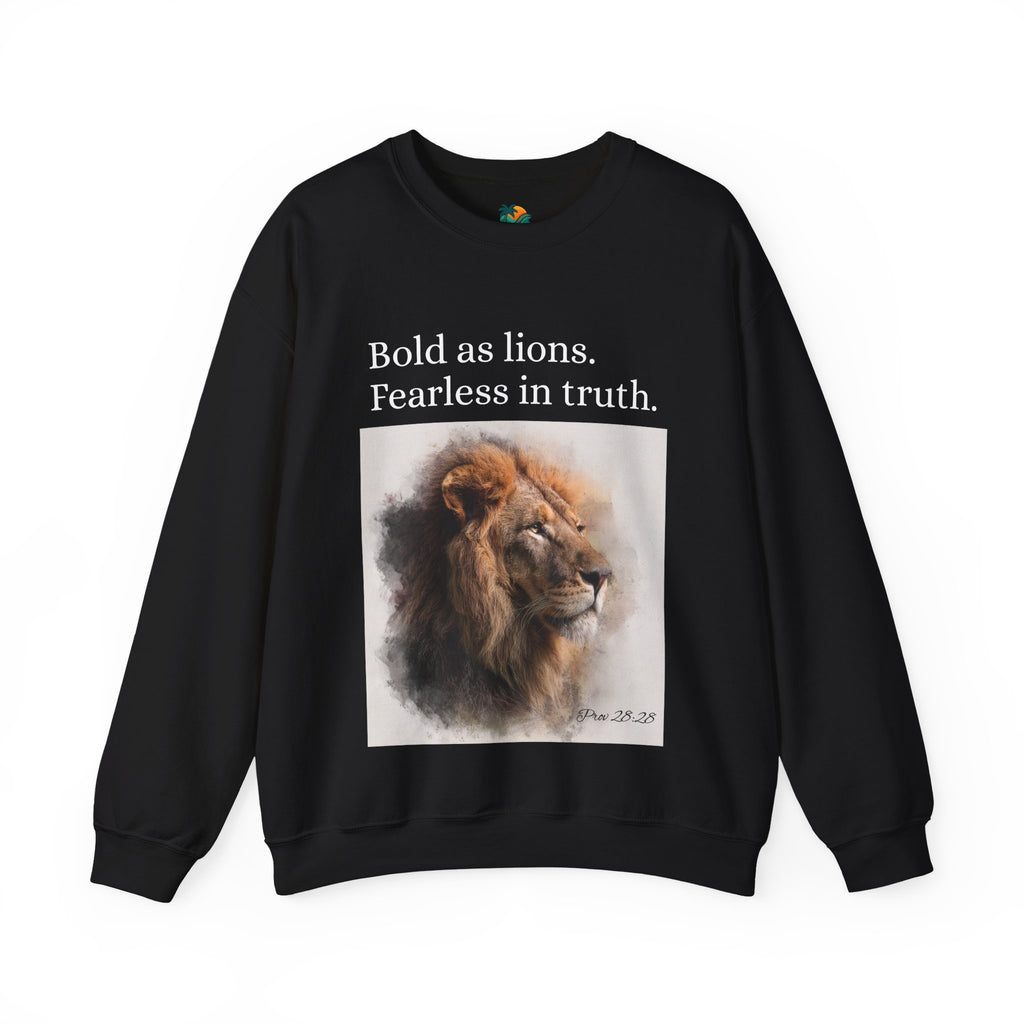 Expression of Faith, Bold as Lions, Fearless in Truth Psalm 28:28 Unisex Sweatshirt