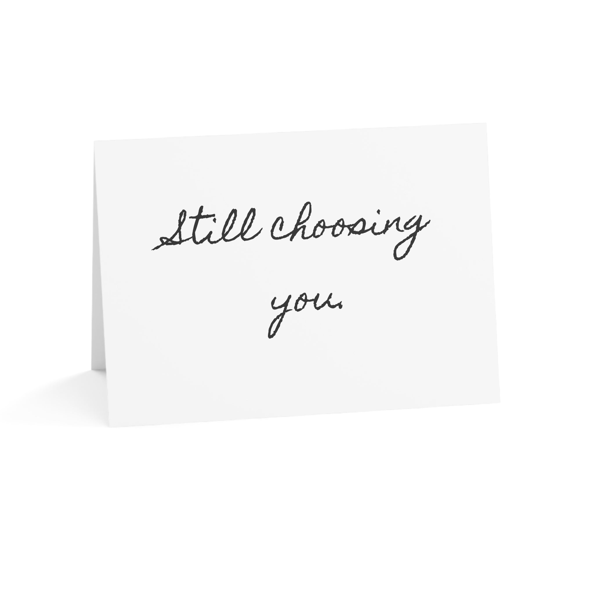 "Still Choosing You." Minimalist Single Valentine's Day Card