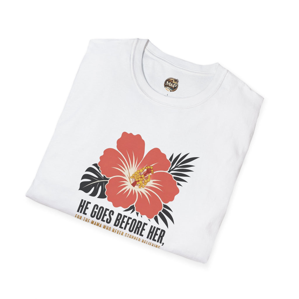 He Goes Before Her T-Shirt — Christian Faith Inspirational Tee by Printify
