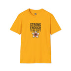 Strong Enough to Be Soft T-Shirt — Inspirational Comfort Tee by Printify