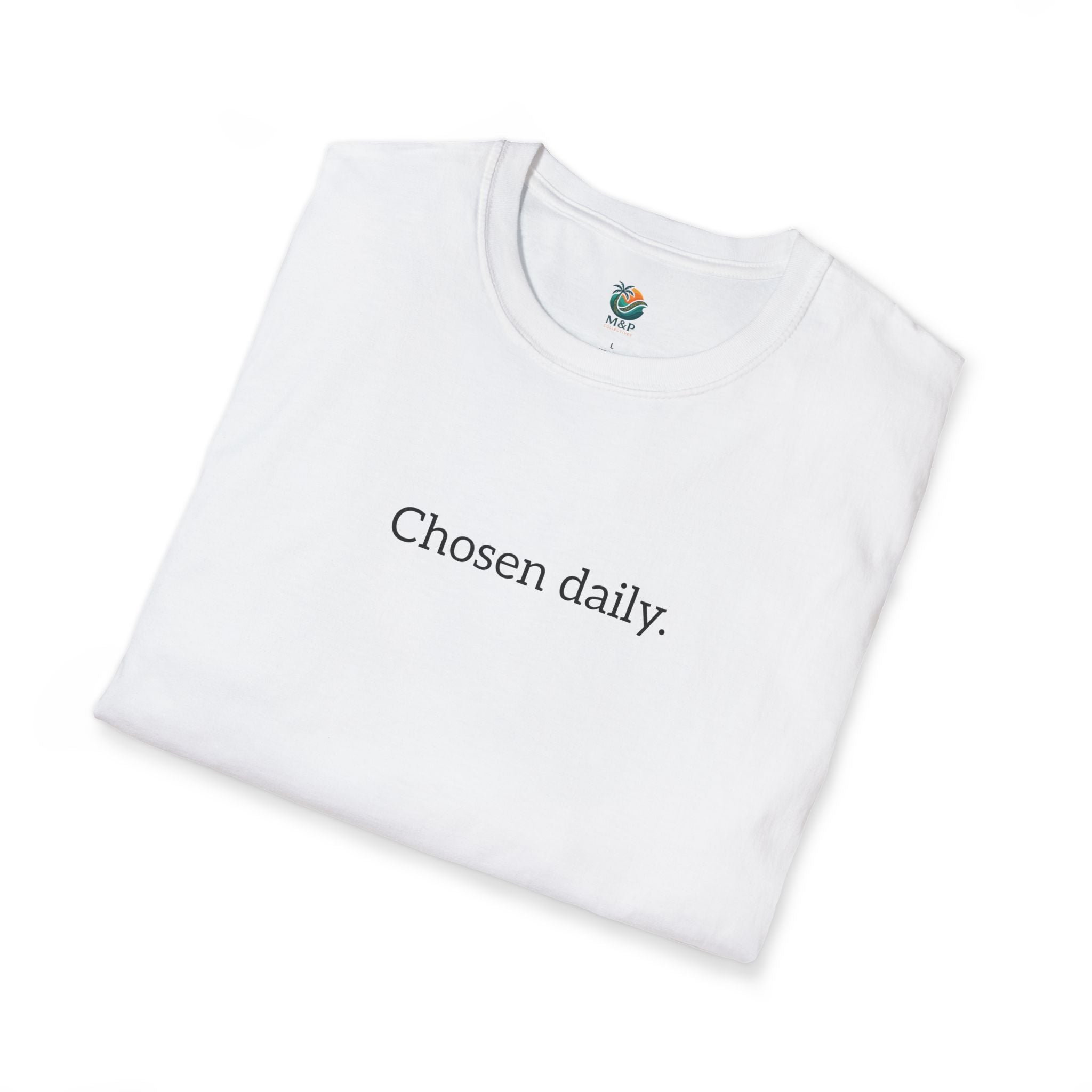 Chosen daily. Tee