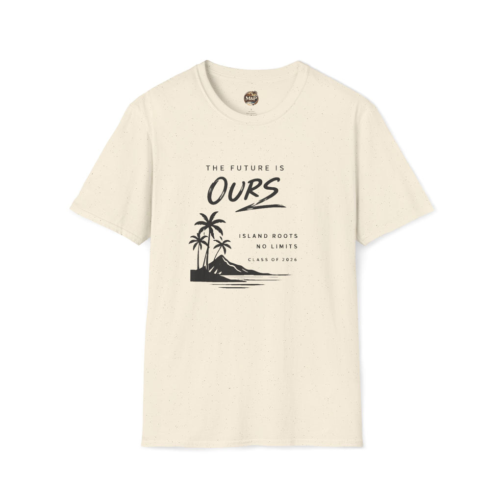 The Future is Ours - Island Roots. No Limits. Class of 2026 T-Shirt by Printify
